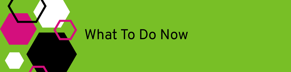 Banner heading: What to do now