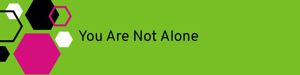Black text: You are not alone on a green background with a graphic 