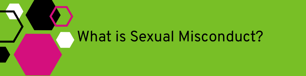 Graphic with the heading: What is sexual misconduct?